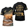 Maxcorners When I Can't Catch It - God Provides Fishing Shirt, Fishing UPF Shirts, Funny Fishing Shirt