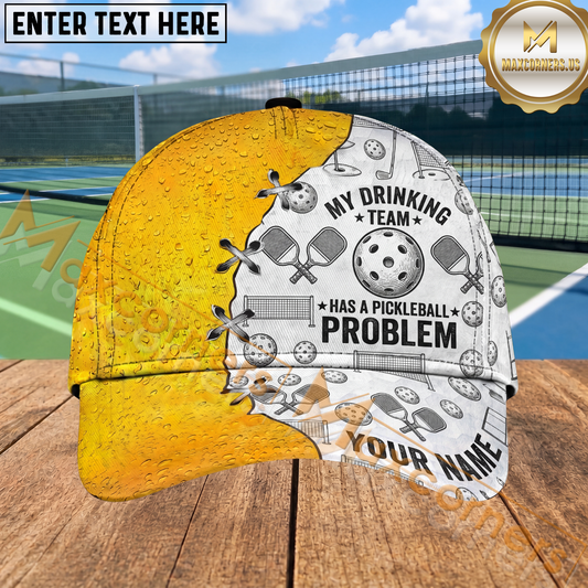 Maxcorners My Drinking Team Has A Pickleball Problem Beer Theme Personalized Name 3D Cap