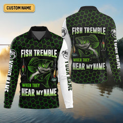 Maxcorners Fish Tremble When They Hear My Name, SPF Long Sleeve Shirts, Funny Fishing Shirt, Men Long Sleeve Shirt