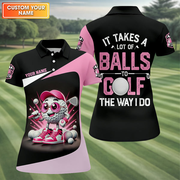 Maxcorners It Takes A Lot of Balls To Golf The Way I Do Custom Womens Golf Polo Shirt, Womens Golf Gifts
