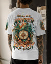 Maxcorners Not All Who Wander Are Lost All Over Print LM2101