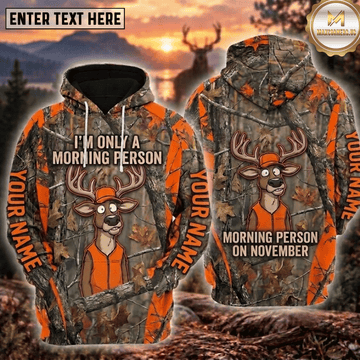 Maxcorners Deer Hunting I'm Only A Morning Person On November Funny Cartoon Buck Orange Vest Camo Personalized Hoodie Custom Name 3D Shirt