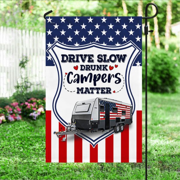 Maxcorners Camping Trailer Flag Drive slow Drunk Campers Matter VT31