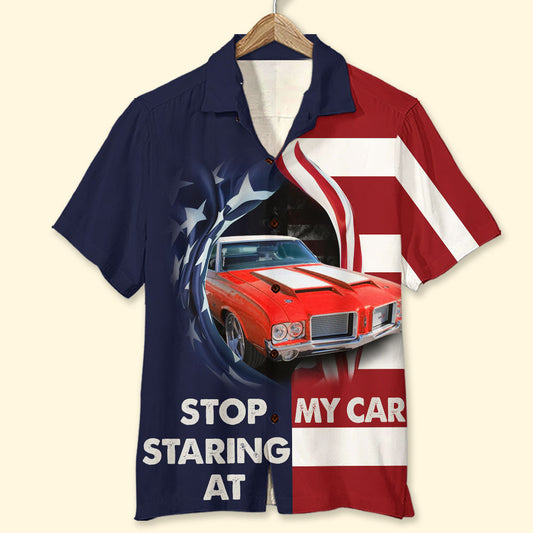 Maxcorners Stop Staring At My Car Custom Car Hawaiian Shirt Gift For Car Lovers