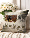 Maxcorners Personalized Life Is Deer With Dad Pillow LM1601