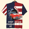 Maxcorners Stop Staring At My Car Custom Car Hawaiian Shirt Gift For Car Lovers