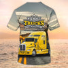Maxcorners Trucker You Would Be Home Less, Big Truck T Shirts, Truck Driver Custom T-Shirt