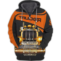 Maxcorners 3D Truckers Shirt I Am A Trucker I Don't Stop When I am Tired, I Stop When I'm Done 3D Hoodie Tshirt