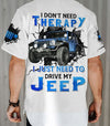 Maxcorners I Don't Need Therapy Jeep Jersey Shirt
