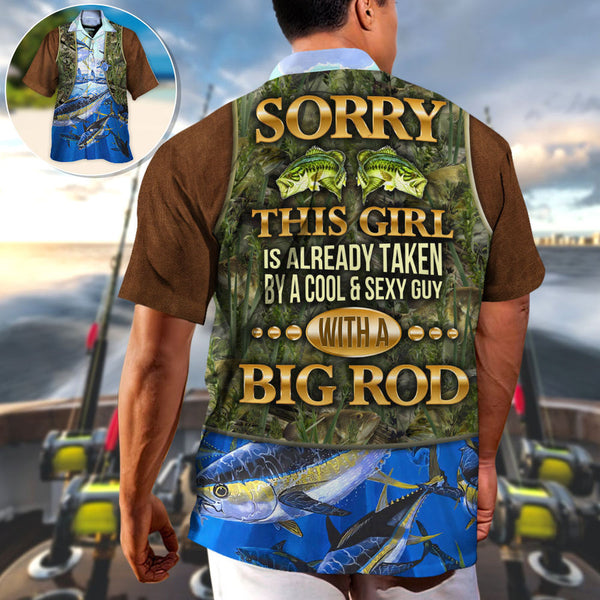 Maxcorners Fishing Sorry This Girl Is Already Taken By A Cool & Sexy Guy With A Big Rod Hawaiian Shirt