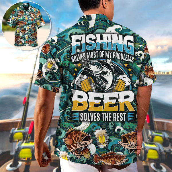 Maxcorners Fishing Beer Fishing Solves Most Of My Problems Beer Solves The Rest Hawaiian Shirt