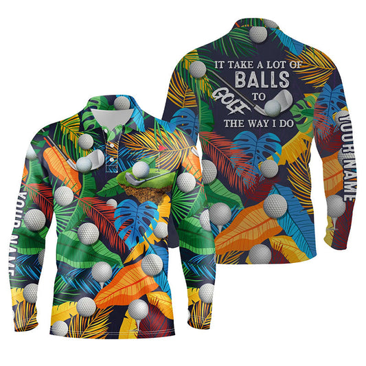 Max Corner Customized Name Mens golf polo shirt tropical floral golf shirts It takes a lot of balls to golf the way I do