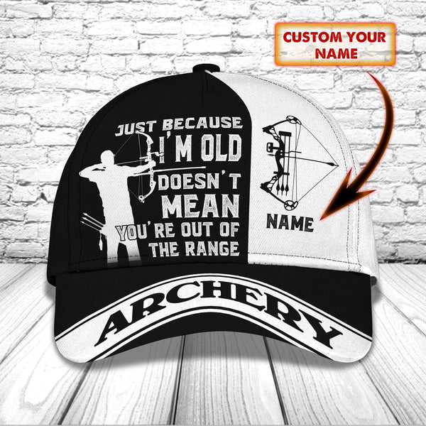 Maxcorners Archery Just Because I'm Old Doesn't Mean You're Out Of The Range Personalized Name Cap