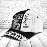 Maxcorners Archery Just Because I'm Old Doesn't Mean You're Out Of The Range Personalized Name Cap