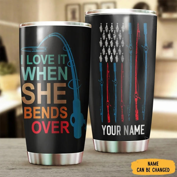 Maxcorners Fishing I Love It When She Bends Over Personalized Name Tumbler