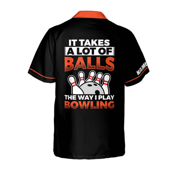 Maxcorners It Takes A Lot of Balls The Way I Play Bowling Personalized Name Hawaiian Shirt