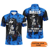 Max Corners It Takes A Lot Of Balls To Golf The Way I Do Blue Flame 3D Custom Polo Shirt