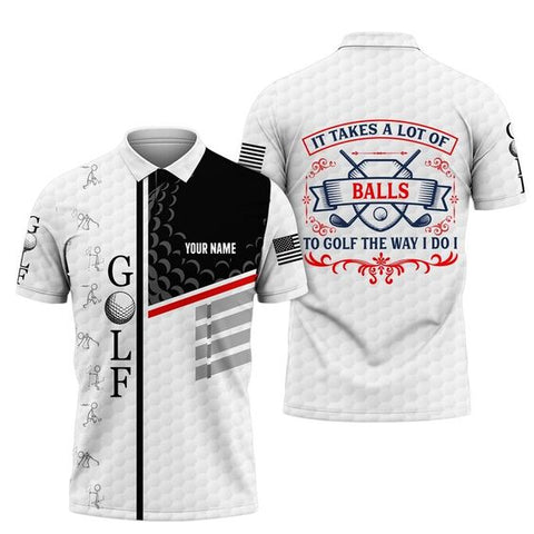 Maxcorners Golf It Takes A Lot Of Balls To Golf The Way I Do I Customized Name All Over Printed Shirt